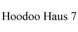 hoodoo haus 7