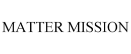matter mission