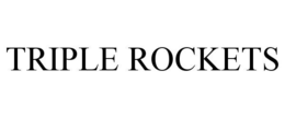 triple rockets