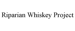 riparian whiskey project
