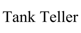 tank teller