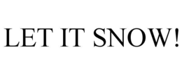 let it snow!