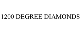 1200 degree diamonds