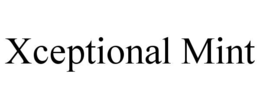 xceptional mint