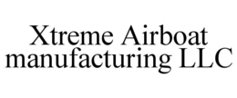 xtreme airboat manufacturing llc