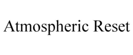 atmospheric reset
