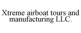 xtreme airboat tours and manufacturing llc.
