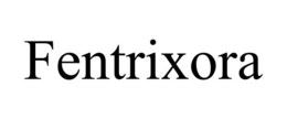 fentrixora