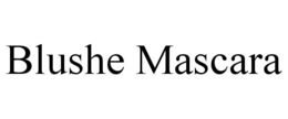blushe mascara