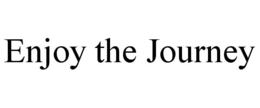 enjoy the journey