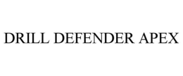 drill defender apex