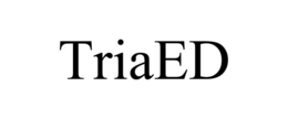 triaed