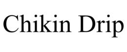 chikin drip