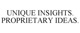 unique insights. proprietary ideas.