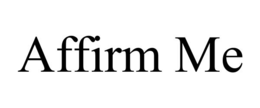 affirm me