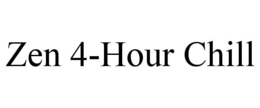 zen 4-hour chill