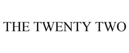 the twenty two