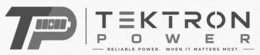 tektron power reliable power. when it matters most.