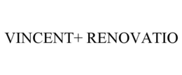 vincent+ renovatio
