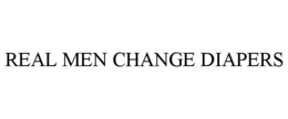 real men change diapers