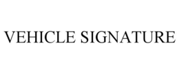 vehicle signature