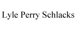 lyle perry schlacks