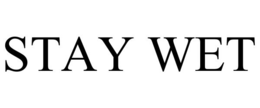 stay wet