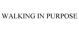 walking in purpose