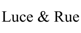 luce & rue