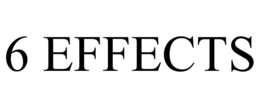 6 effects