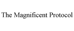 the magnificent protocol
