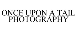once upon a tail photography