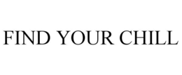 find your chill