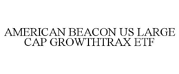 american beacon us large cap growthtrax etf
