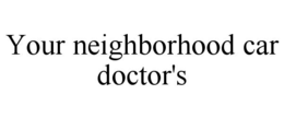 your neighborhood car doctor's