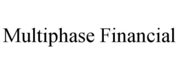 multiphase financial