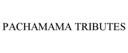 pachamama tributes