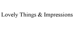 lovely things & impressions