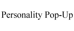 personality pop-up