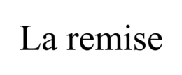 la remise