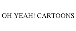 oh yeah! cartoons