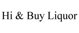 hi & buy liquor