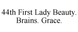 44th first lady beauty. brains. grace.