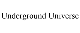 underground universe