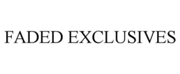 faded exclusives
