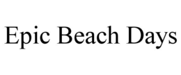 epic beach days