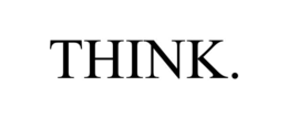 think.