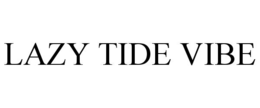 lazy tide vibe