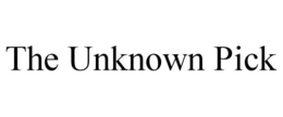 the unknown pick