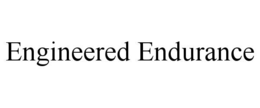 engineered endurance